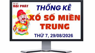 Thống Kê Xổ Số Miền Trung 29/08/2026 - Thống Kê XSMT Thứ 7 Ngày 29/08/2026